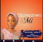 Oluranlowo Mi (My Helper) - Minstrel Mercy (Mercy Sings) 1 Oluranlowo Mi (My Helper) - Minstrel Mercy (Mercy Sings)