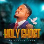 Ibifubara Jaja - Holy Ghost 1 Ibifubara Jaja - Holy Ghost