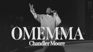 Lyrics : Omemma – Chandler Moore 1 Lyrics : Omemma – Chandler Moore