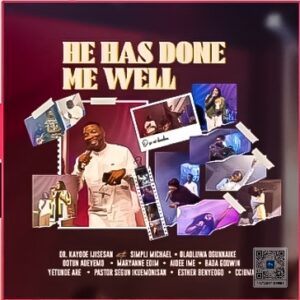 Dr. Kayode Ijisesan | He Has Done Me Well | Feat. Various Artistes 1 Dr. Kayode Ijisesan | He Has Done Me Well | Feat. Various Artistes