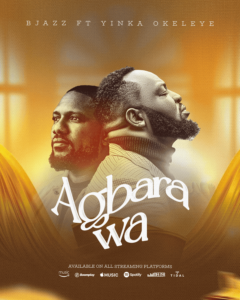 AGBARA WA - Bjazz Featuring Yinka Okeleye 1 AGBARA WA - Bjazz Featuring Yinka Okeleye
