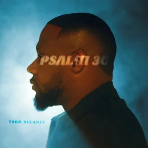 Todd Dulaney – Psalm 30:2 1 Todd Dulaney – Psalm 30:2