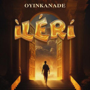 Ileri - Oyinkanade 1 Ileri - Oyinkanade