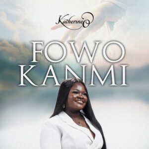 Fowo Kanmi - Katherine O 1 Fowo Kanmi - Katherine O