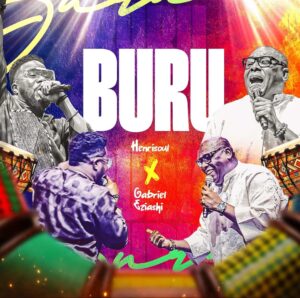 Henrisoul x Gabriel Eziashi - "Buru" 1 Henrisoul x Gabriel Eziashi - "Buru"