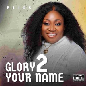 Bliss - Glory 2 Your Name Mp3 Download 1 bliss - Glory 2 Your Name