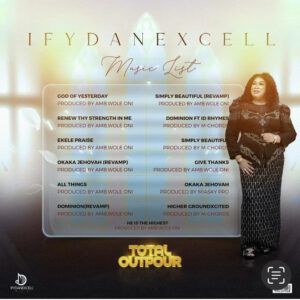Ify Dan Excell Releases New Album "Total Outpour" – A Re-Awakening Of Faith Through Spiritual Sounds! 3 unnamed 6
