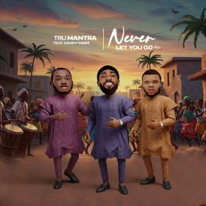 Never Let You Go (Refix) By Tru Mantra Ft. Sammy Hart 1 Never Let You Go (Refix) By Tru Mantra Ft. Sammy Hart